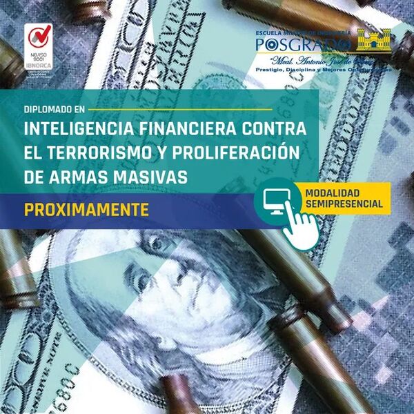 Diplomado en Inteligencia Financiera contra el Terrorismo y Proliferación de Armas Masivas (DIFPAM-1)
